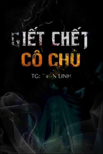 G.iết Chết Cô Chủ Nhỏ