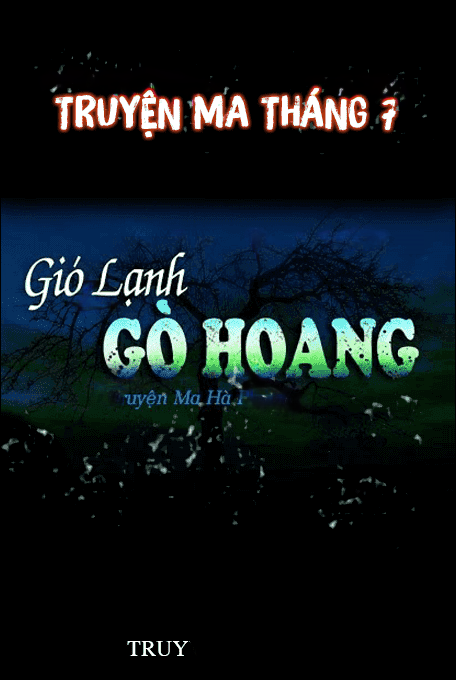 Gió lạnh gò hoang - Truyện ma tháng 7