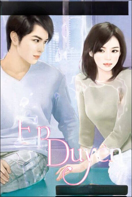 Ép Duyên - Truyện Ngôn Tình