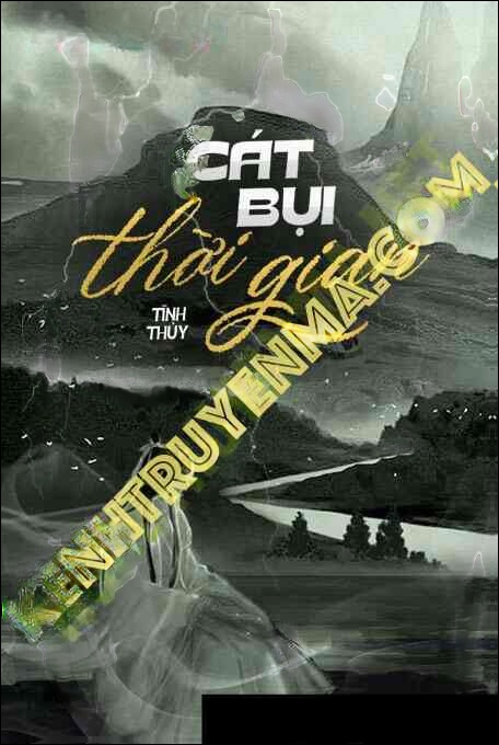 Cát Bụi Thời Gian - Tác Giả Tĩnh Thủy - Giọng Đọc Nguyễn Huy