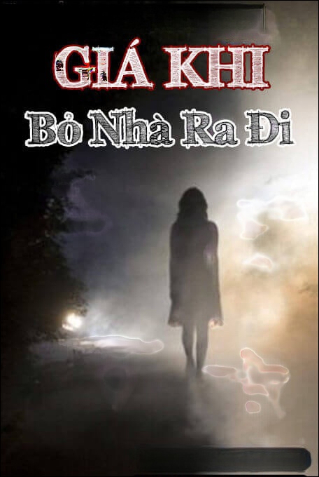 Giá Khi Bỏ Nhà Ra Đi