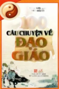 100 Câu Chuyện Về Đạo Giáo