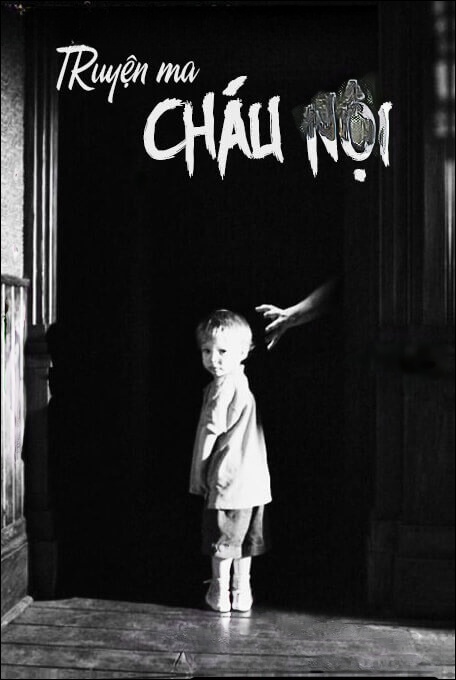 Cháu Nội - Truyện Ma Kinh Dị