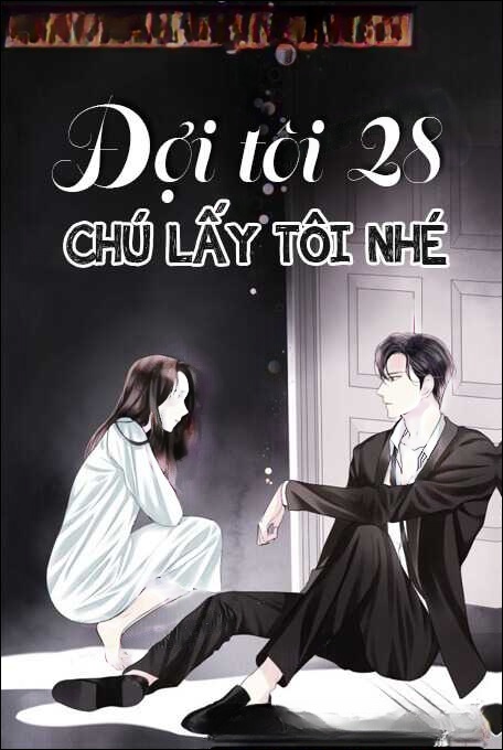 Đợi Tôi 28 Tuổi, Rồi Chú Lấy Tôi Nhé