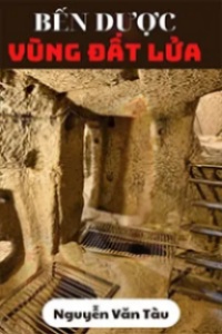 Bến Dược Vùng Đất Lửa