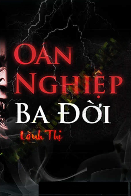 Oán Nghiệp 3 Đời - Tác Giả Lành Thị - Giọng Đọc Trần Thy