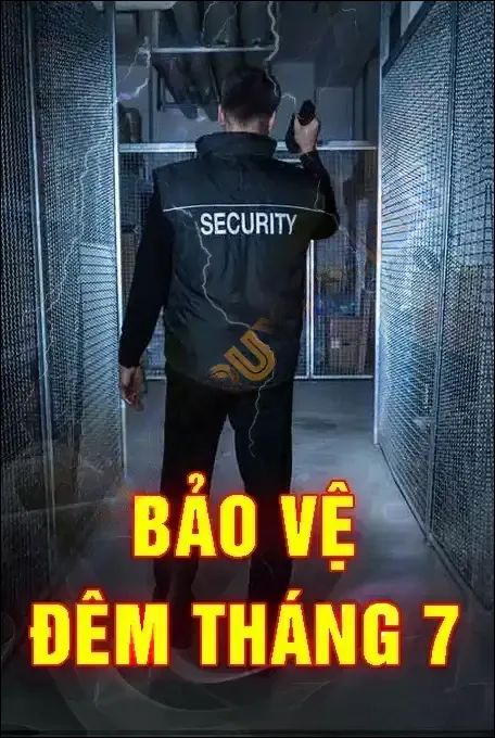 Bảo Vệ Đêm Tháng 7 Cô Hồn