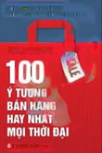100 Ý Tưởng Bán Hàng Hay Nhất Mọi Thời Đại
