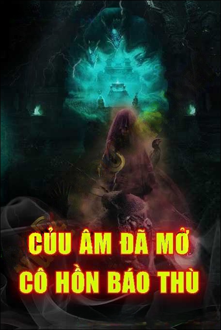 Cửu Âm Đã Mở Cô Hồn Tháng 7 Về Báo Thù