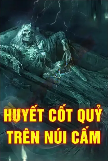 Huyết Cốt Quỷ Trên Núi Cấm - Quàng A Tũn