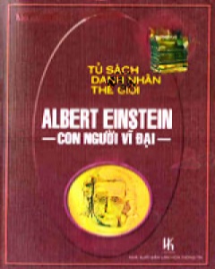 Albert Einstein, Con Người Vĩ Đại