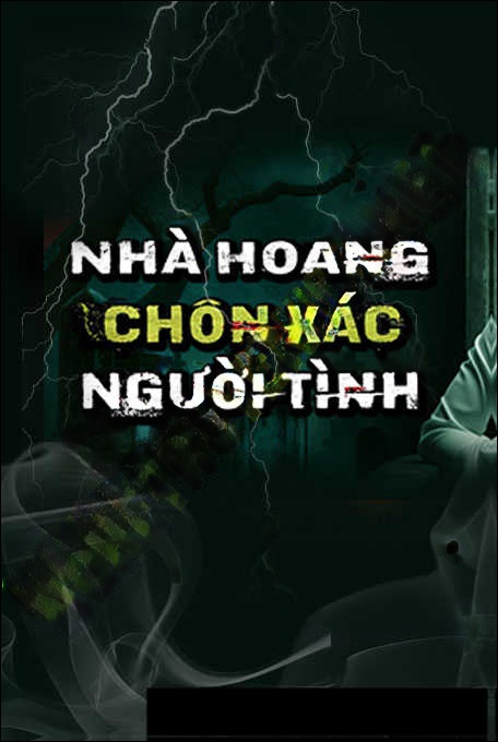 Nhà Hoang Chôn X.ác Người Tình