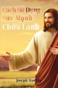 Cách Sử Dụng Sức Mạnh Chữa Lành
