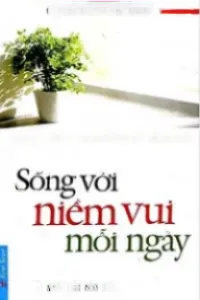 Sống Với Niềm Vui Mỗi Ngày