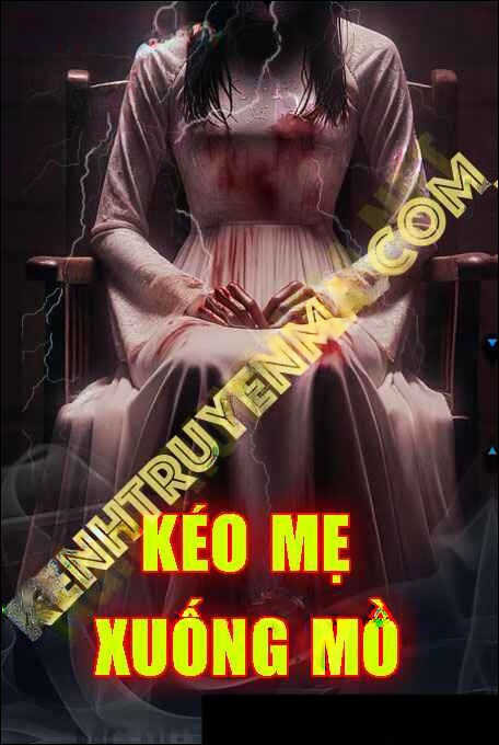 Kéo Mẹ Xuống Mồ