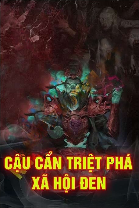 Cậu Cẩn Triệt Phá Xã Hội Đen - Quàng A Tũn