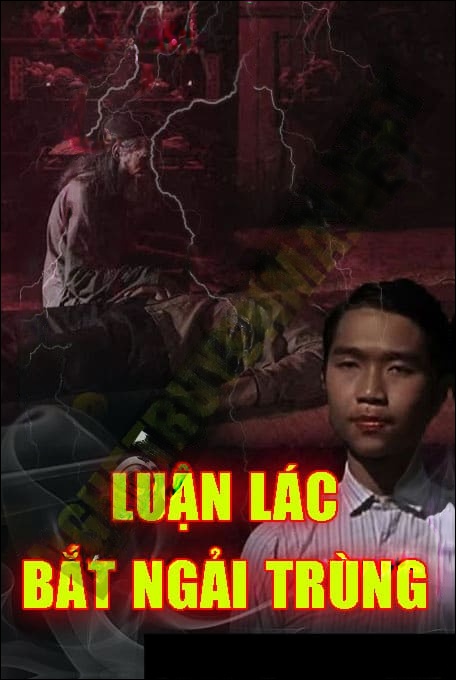 Luận Lác Bắt Ngải Trùng