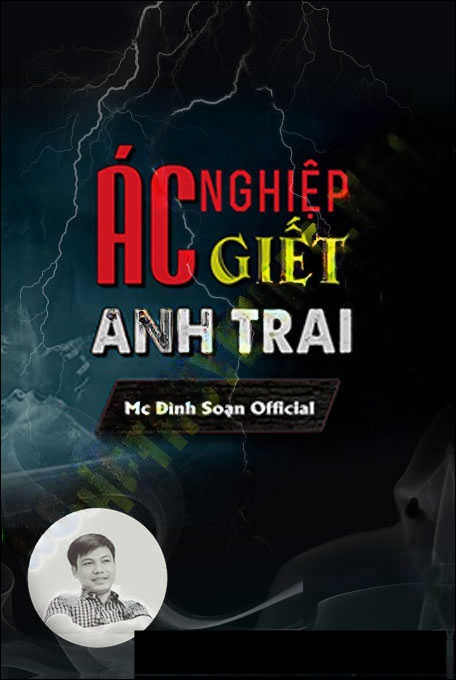 Ác Nghiệp G.iết Anh Trai