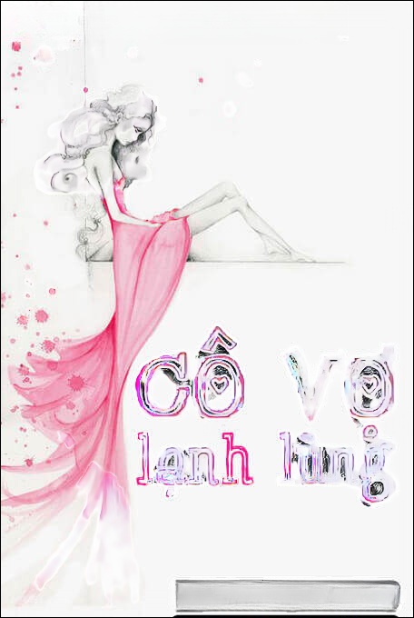 Cô Vợ Lạnh Lùng - Truyện Ngôn Tình