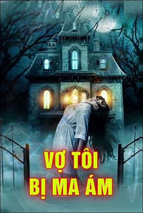 Vợ Tôi Bị Ma Ám - Trần Thy