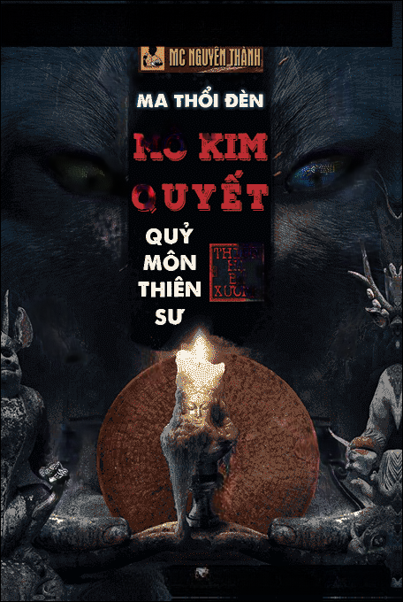 Ma thổi đèn - Quỷ Môn Thiên Sư (Mô Kim Quyết)