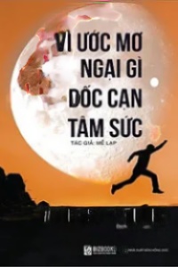 Vì Ước Mơ Ngại Gì Dốc Cạn Tâm Sức