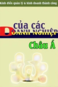 Kinh ĐIển Quản Lý Và Kinh Doanh Thành Công Của Các Doanh Nghiệp Châu Á