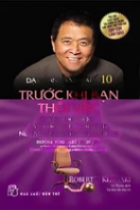 Dạy Con Làm Giàu 10: Trước Khi Bạn Thôi Việc