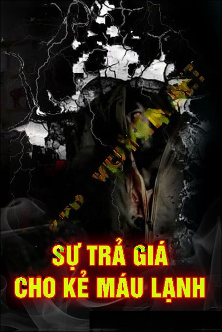 Sự Trả Giá Cho Kẻ Máu Lạnh