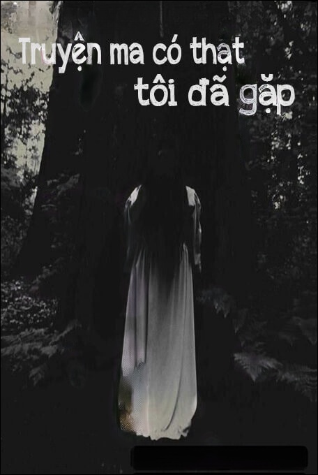 Truyện Ma Có Thật Đã Gặp