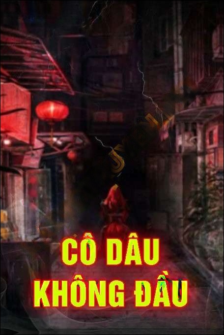 Cô Dâu Không Đ.ầu - Nguyễn Huy
