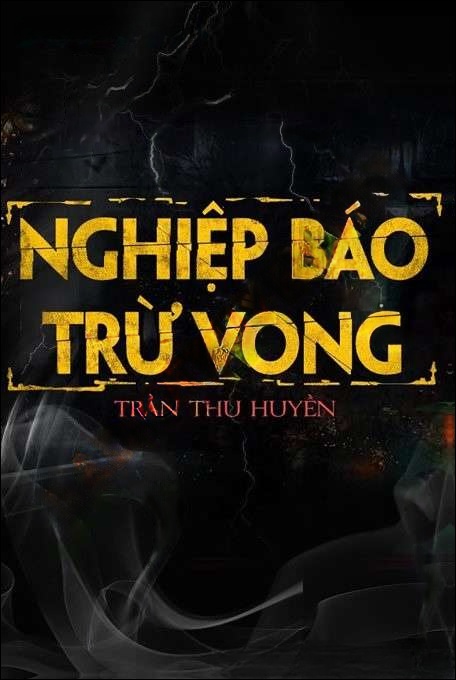 Nghiệp Báo Trừ Vong - Nguyễn Huy
