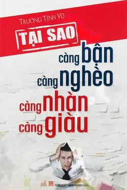 Tại Sao Càng Bận Càng Nghèo Càng Nhàn Càng Giàu