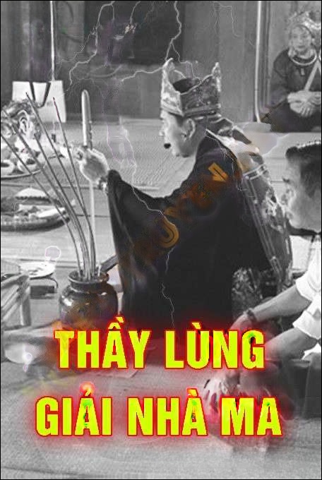 Thầy Lùng Giải Nhà Ma Ở Hòa Bình
