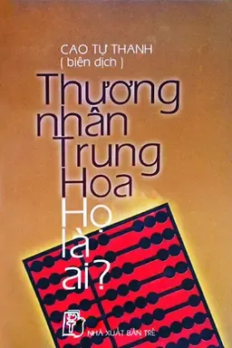 Thương Nhân Trung Hoa - Họ Là Ai?