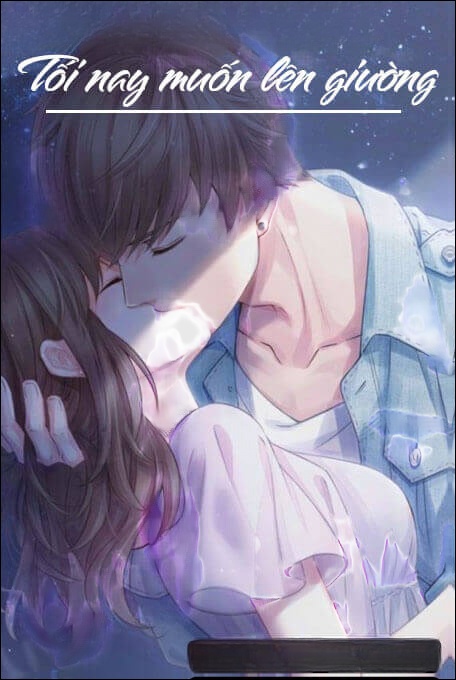 Tối Nay Muốn Lên Giường - Truyện Ngôn Tình