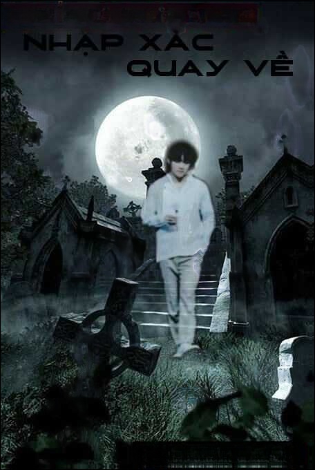 Nhập Xác Quay Về - Truyện Kinh Dị