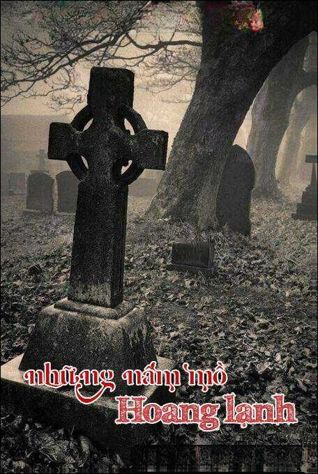 Những Nấm Mồ Hoang Lạnh - Truyện Ma
