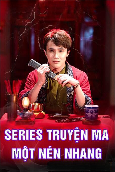 Một Nén Nhang – Series Kể Chuyện Ma Huỳnh Lập