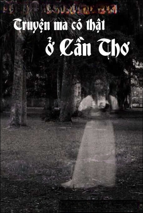 Truyện Ma Có Thật Ở Cần Thơ