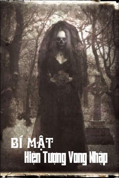Bí Mật Hiện Tượng Vong Nhập
