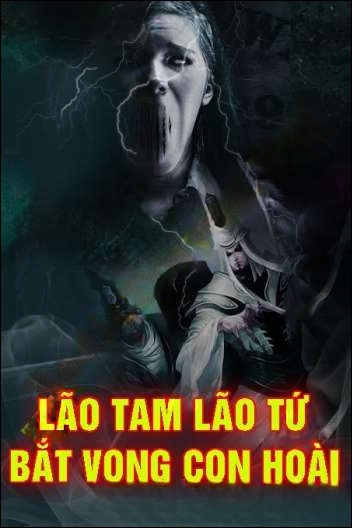 Lão Tam Lão Tứ Bắt Vong Con Hoài