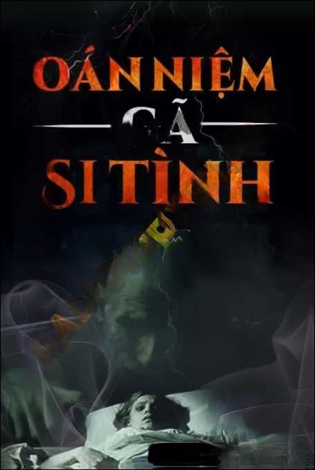 Oán Niệm Gã Si Tình