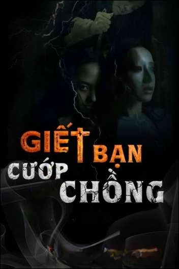 G.iết Bạn Cướp Chồng