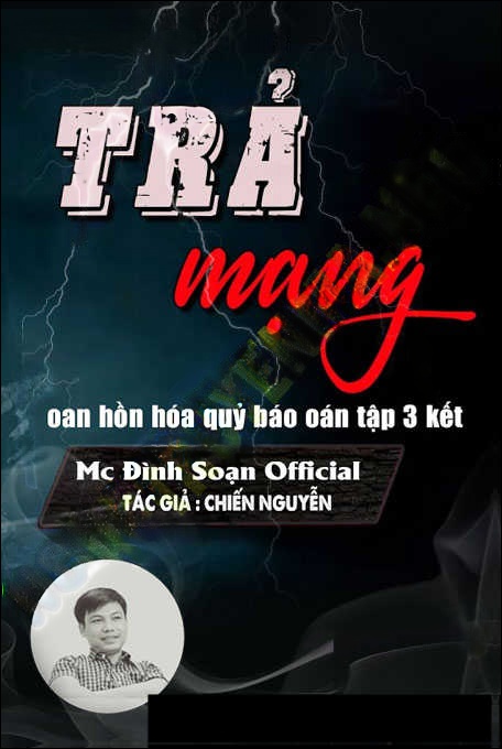 Trả Mạng - Tác Giả Chiến Nguyễn - Giọng Đọc Đình Soạn