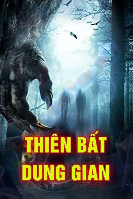 Thiên Bất Dung Gian - Nguyễn Huy