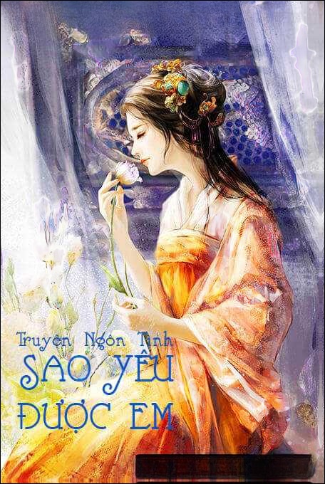 Sao Yêu Được Em - Truyện Ngôn Tình