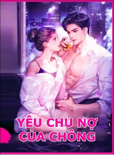 Yêu Chủ Nợ Của Chồng