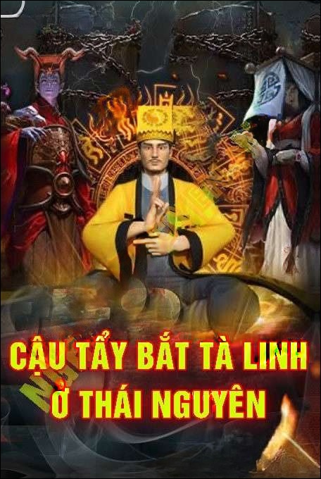 Cậu Tẩy Bắt Tà Linh Ở Thái Nguyên