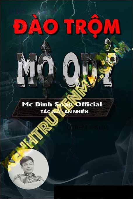 Đào Trộm Mộ Quỷ - Tác Giả An Nhiên - Giọng Đọc Đình Soạn